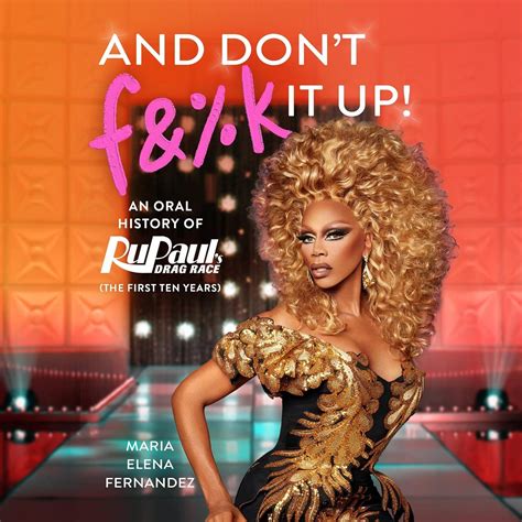 Sorry Not Sorry: An Oral History of the Greatest RuPaul's.